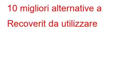 10 migliori alternative a Recoverit da utilizzare