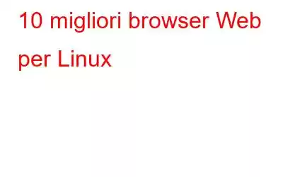 10 migliori browser Web per Linux