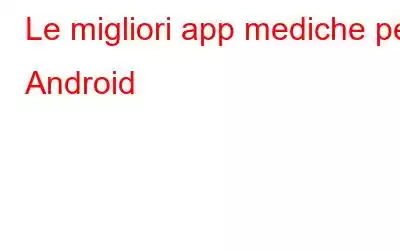 Le migliori app mediche per Android