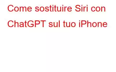 Come sostituire Siri con ChatGPT sul tuo iPhone