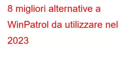 8 migliori alternative a WinPatrol da utilizzare nel 2023