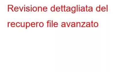 Revisione dettagliata del recupero file avanzato