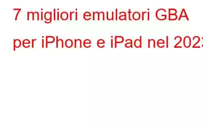 7 migliori emulatori GBA per iPhone e iPad nel 2023