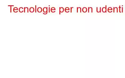 Tecnologie per non udenti