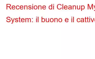 Recensione di Cleanup My System: il buono e il cattivo