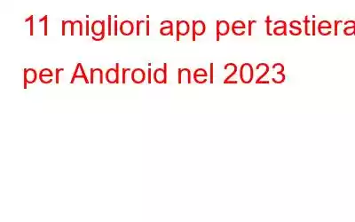 11 migliori app per tastiera per Android nel 2023