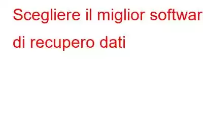 Scegliere il miglior software di recupero dati