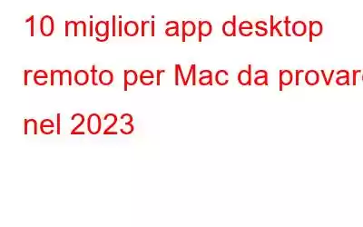 10 migliori app desktop remoto per Mac da provare nel 2023