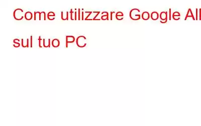 Come utilizzare Google Allo sul tuo PC