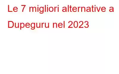 Le 7 migliori alternative a Dupeguru nel 2023