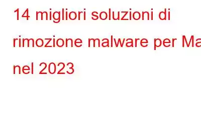 14 migliori soluzioni di rimozione malware per Mac nel 2023