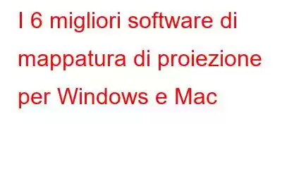 I 6 migliori software di mappatura di proiezione per Windows e Mac