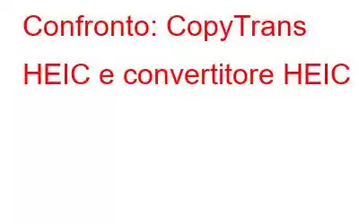 Confronto: CopyTrans HEIC e convertitore HEIC