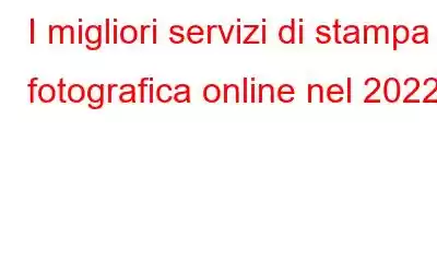 I migliori servizi di stampa fotografica online nel 2022