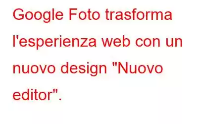 Google Foto trasforma l'esperienza web con un nuovo design 