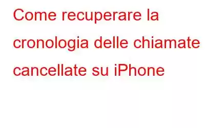 Come recuperare la cronologia delle chiamate cancellate su iPhone