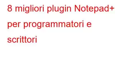 8 migliori plugin Notepad++ per programmatori e scrittori