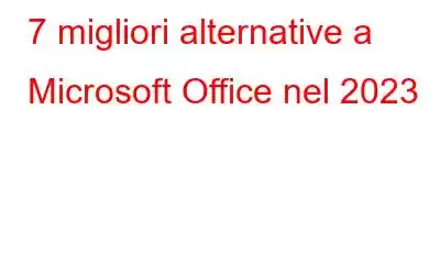 7 migliori alternative a Microsoft Office nel 2023