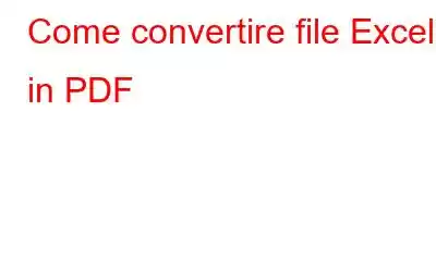 Come convertire file Excel in PDF