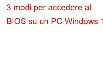 3 modi per accedere al BIOS su un PC Windows 11