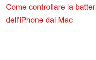 Come controllare la batteria dell'iPhone dal Mac