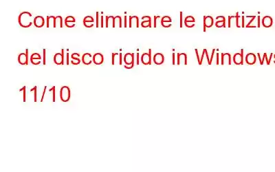 Come eliminare le partizioni del disco rigido in Windows 11/10